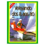 Livro Velejando Dos 8 Ao 80